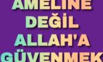 ameline güvenme