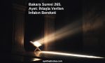 Bakara Suresi 265. ayet, riya ile yok olan amellerin zıddı olarak; Allah rızası için yapılan infakın nasıl kat kat berekete dönüştüğünü çarpıcı bir bahçe misaliyle anlatır. Bu ayet, sadece vermeyi değil; gönülden, ihlasla ve karşılık beklemeden vermeyi öğreterek infakın asıl imtihanının kalpte olduğunu hatırlatır.