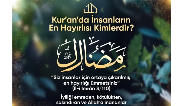 Kur’an’da Kimler İnsanların En Hayırlısı Olarak Tanımlanıyor?