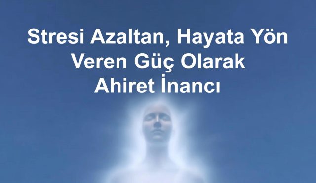 Hayatın anlamı ölümle biter mi? Ahiret inancının stres yönetimi, adalet duygusu ve kişisel gelişim üzerindeki sarsıcı etkileri. Sonsuzluk bilincinin bir "istikamet" rehberine dönüşmesi ve modern insanın anlam arayışına ilahi cevaplar.