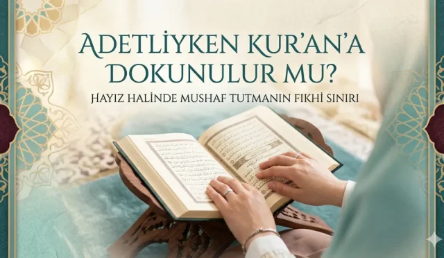 Adet gören kadın Mushaf’a doğrudan dokunabilir mi? "Ona ancak temizlenenler dokunabilir" ayetinin tefsiri, Peygamber Efendimiz’in (s.a.v.) hadisleri ve dört mezhebe göre hayız döneminde Kur’an’a yaklaşmanın, kılıfıyla tutmanın veya telefondan okumanın dini hükümleri bu rehberde.
